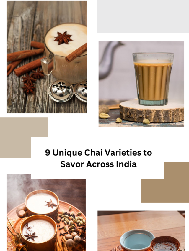 9 Unique Chai Varieties to Savor Across India