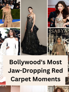 Bollywood's Most Jaw-Dropping Red Carpet Moments