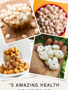 5 Amazing Health Benefits of Makhana The Superfood Snack